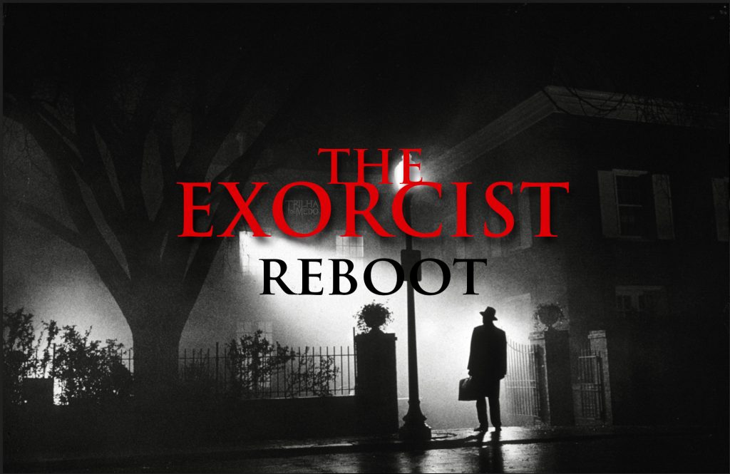 the-exorcist-reboot,-o-exorcista-reboot