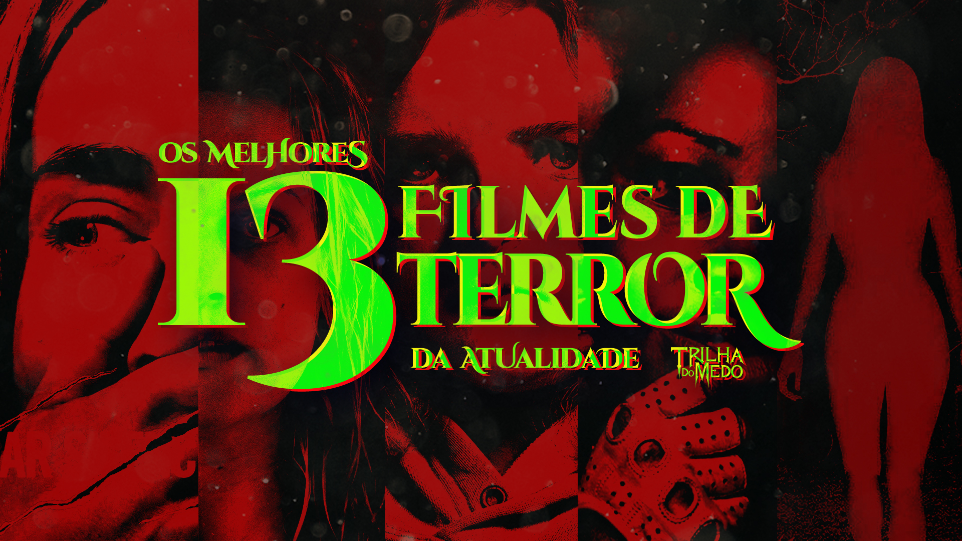 Listão de Sexta-Feira 13 - Os 13 Melhores Filmes de Terror dos Últimos Anos