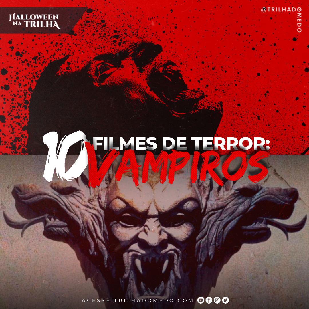 10 filmes de terror sobre vampiros especial de halloween trilha do medo