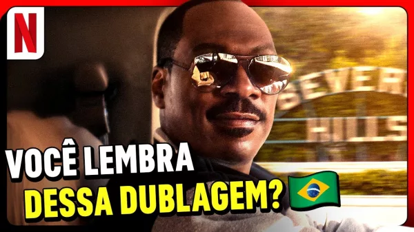 Um Tira da Pesada 4 | Versão Brasileira Netflix Homenageia Dublagem Clássica...