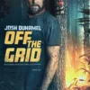 Off the Grid | Cientista tenta impedir que sua tecnologia seja usada como arma. Com Josh Duhamel, Greg Kinnear e Peter Stormare