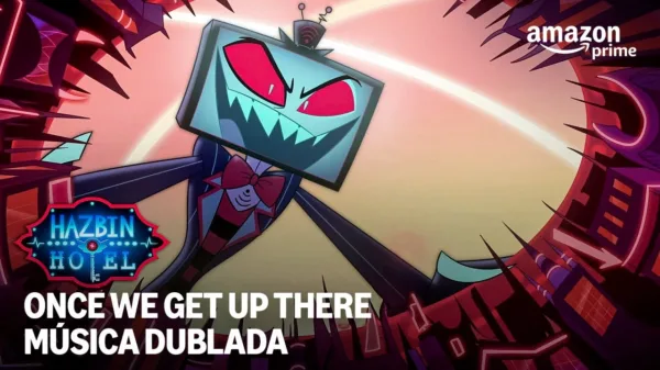 Once We Get Up There (Dublada) - Hazbin Hotel 2ª Temporada | Prime Video